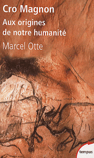 Cro-Magnon, aux origines de notre humanité, de Marcel Otte