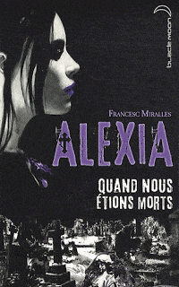 Alexia – quand nous étions morts, de Francesc Mirailles