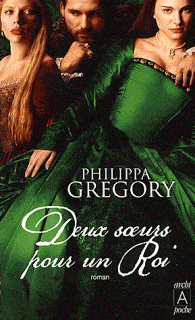 Deux soeurs pour un roi, de Philippa Gregory