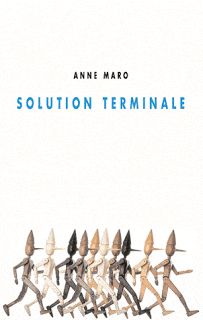 Solution terminale, d’Anne Maro