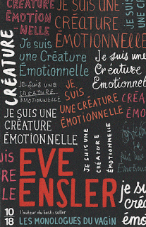 Je suis une créature émotionnelle, d’Eve Ensler