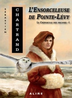 L’ensorceleuse de Pointe-Lévy, Sébastien Chartrand