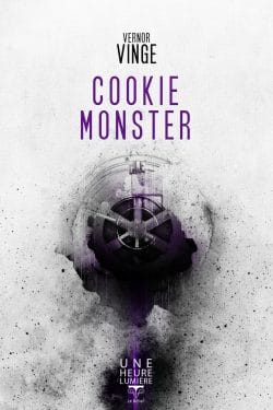 Cookie Monster, de Vernor Vinge