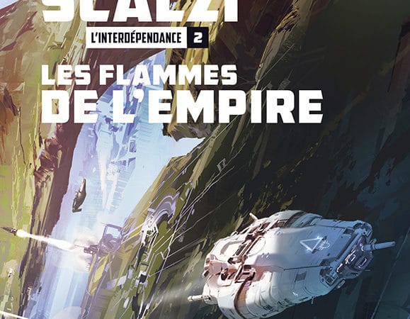 L’interdépendance, tome 2 : Les Flammes de l’Empire de John Scalzi