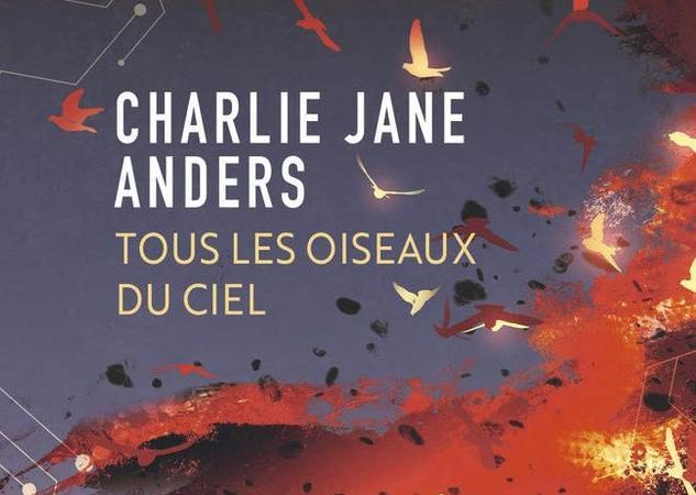 Tous les oiseaux du ciel, Charlie Jane Anders